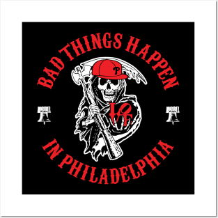 Bad Things Happen In Philadelphia 4 Posters and Art